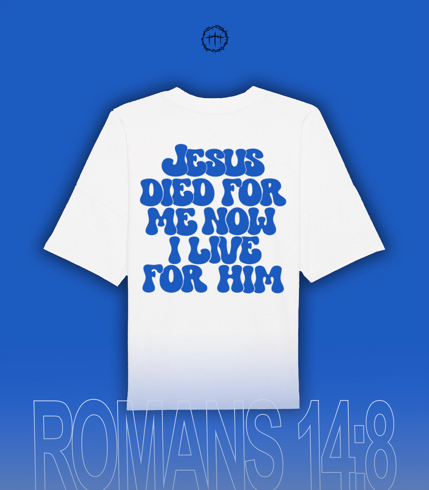 "JESUS DIED FOR ME NOW I LIVE FOR HIM" Oversize Shirt