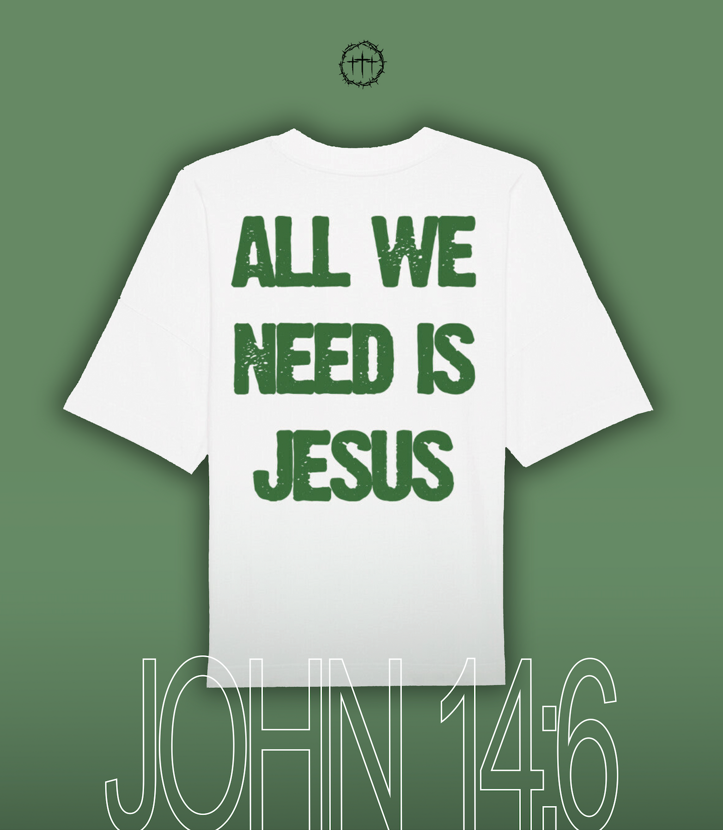 "ALL WE NEED IS JESUS" Oversized Shirt