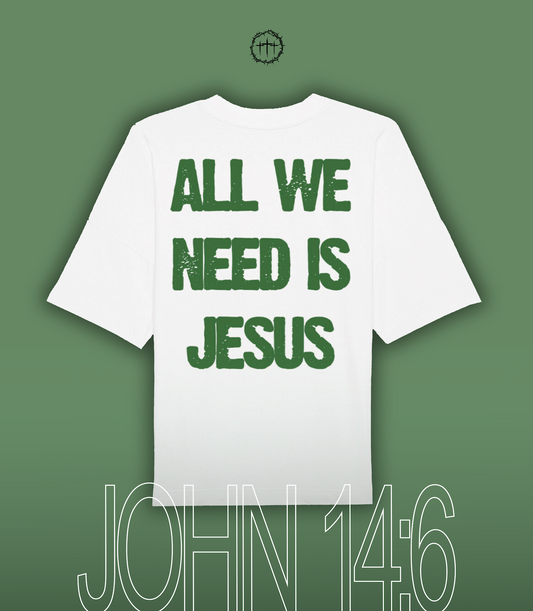 "ALL WE NEED IS JESUS" Oversized Shirt