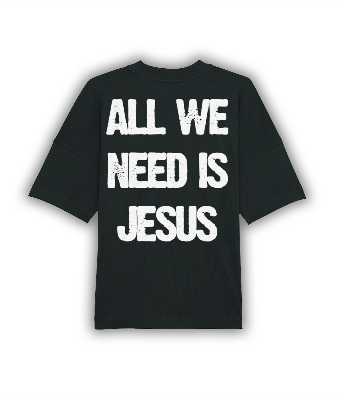 "ALL WE NEED IS JESUS" Oversized Shirt