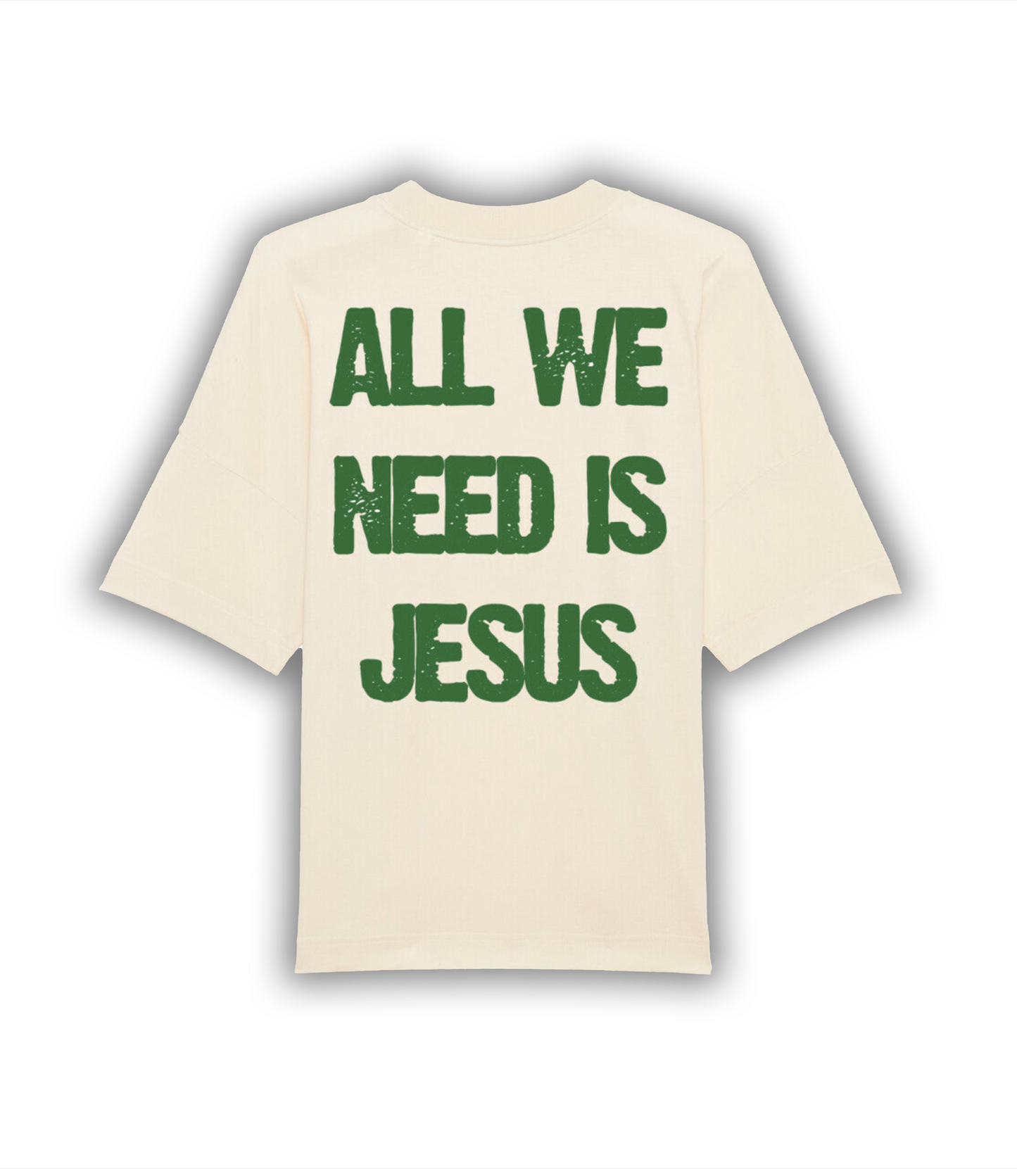 "ALL WE NEED IS JESUS" Oversized Shirt