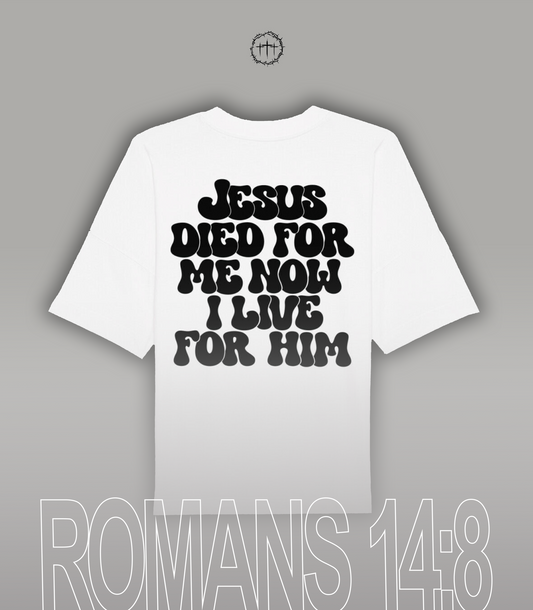 "JESUS DIED FOR ME NOW I LIVE FOR HIM" Oversize Shirt