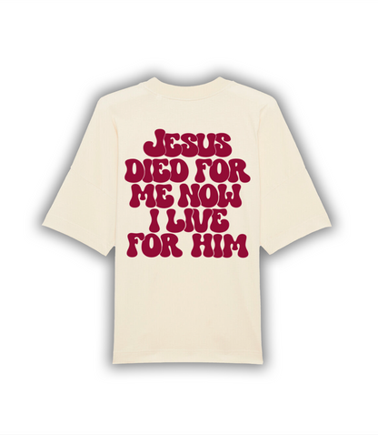 "JESUS DIED FOR ME NOW I LIVE FOR HIM" Oversize Shirt